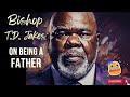 Bishop T.D. Jakes: What it's like to be a father
