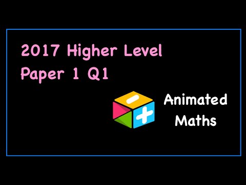 2017 Paper 1 Question 1 - Higher Level Leaving Cert Maths
