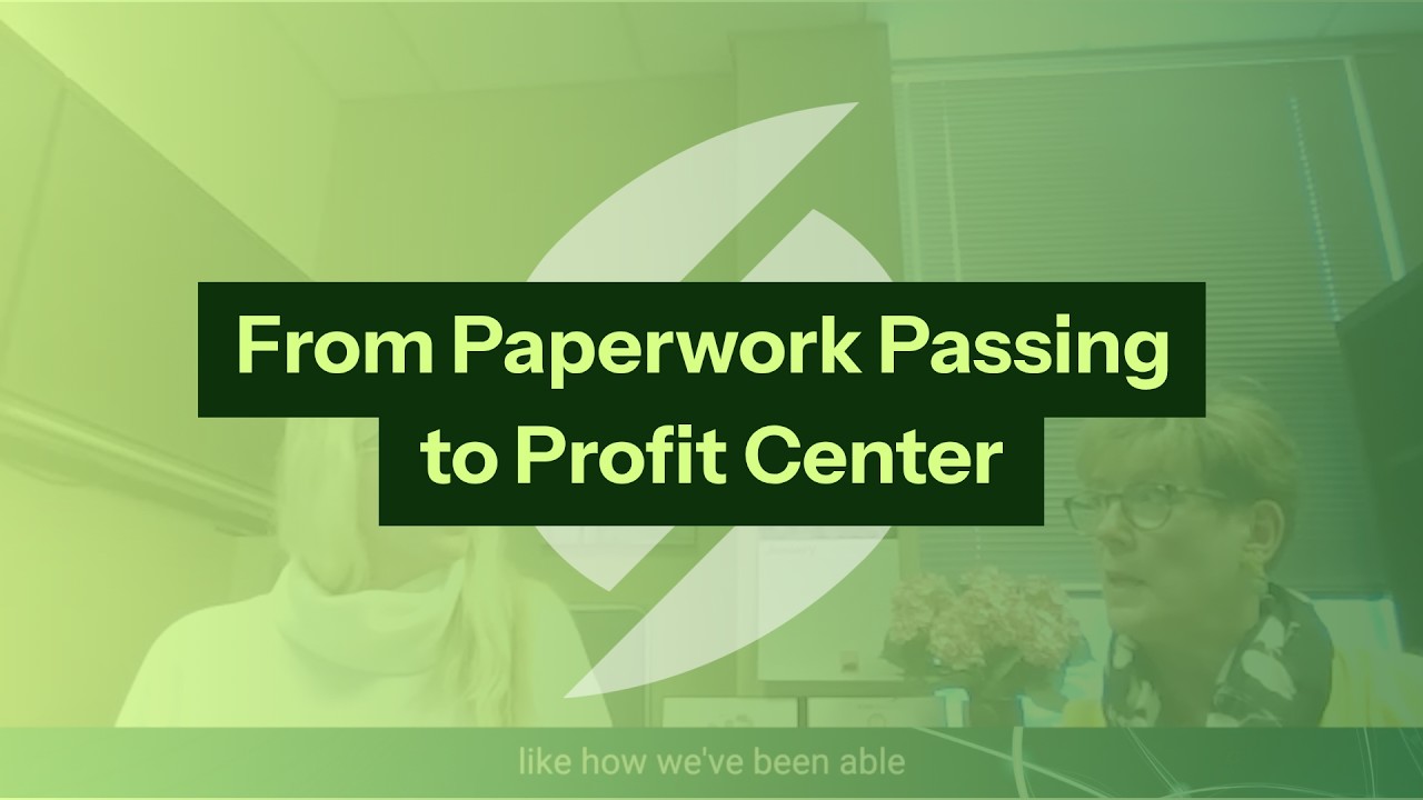 From Paperwork Passing to Profit Center