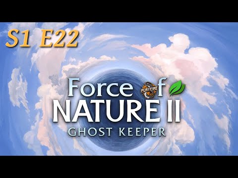 Up-To-Date zurück im Spiel 💪 - Force of Nature 2 🍃 Ghost Keeper [German/Deutsch - S1/E22]