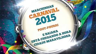 Marchinhas de Carnaval | E Baiana | Está Chegando a Hora | Cidade Maravilhosa