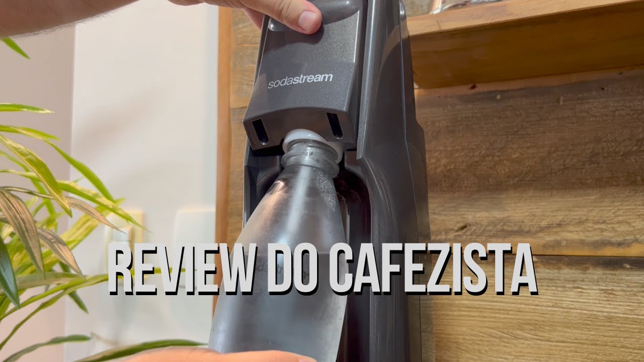 Sodastream - Tudo o que você precisa saber antes de comprar