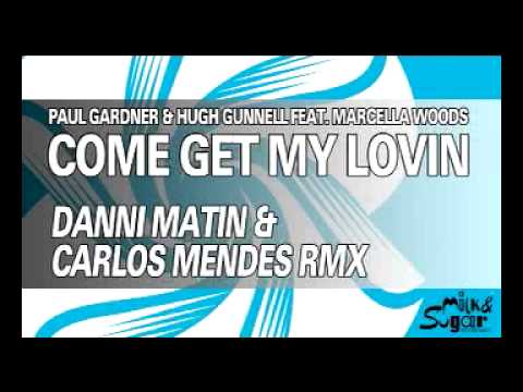 Paul Gardner & Hugh Gunnell feat. Marcella Woods "Come Get My Lovin" (Matin & Mendes CMDM RMX)
