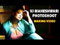VJ Maheswari Photoshoot Official Making Exclusive Video LittleTalks