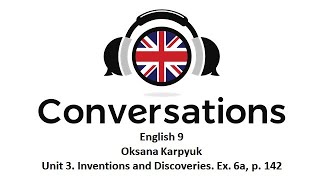 English 9. Oksana Karpyuk. Unit 3. Inventions and Discoveries. Ex. 6a, p. 142