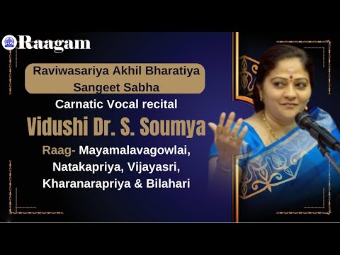 Raviwasariya Akhil Bhartiya Sangeet Sabha II Carnatic Vocal Recital by Vidushi Dr. S. Soumya