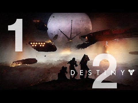 DESTINY 2 Gameplay Walkthrough STORY Mode - INTRO - Part 1 HD [No Commentary]
