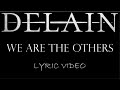 Delain We Are The Others 2012 Lyric Video