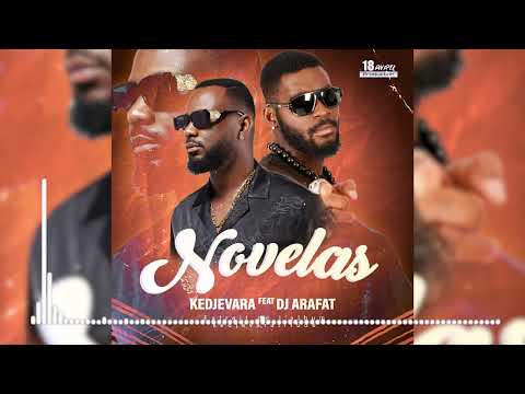 Kedjevara - Novelas feat DJ Arafat (Audio Officiel)