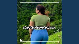 Download lagu DJ MANIS TAPI BUKAN GULA - YANG MANIS TAPI BUKAN GULA mp3