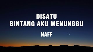 Download lagu Naff - Disatu Bintang Aku Menunggu || Lirik mp3
