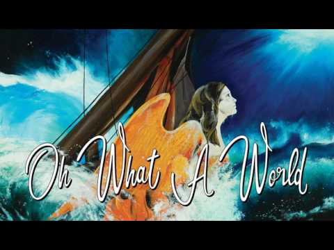 Video thumbnail for Oh What a World