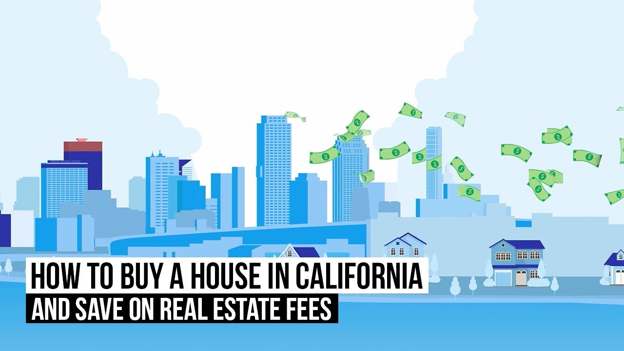 How to Buy a House in California and Save on Real Estate Fees