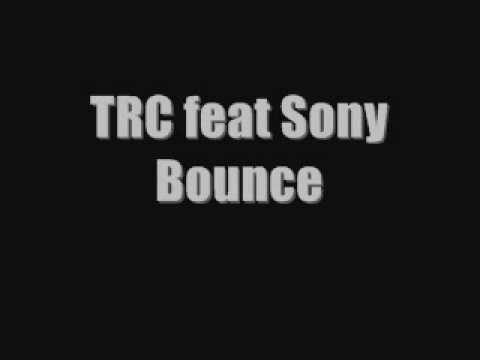 TRC feat Sony - Bounce