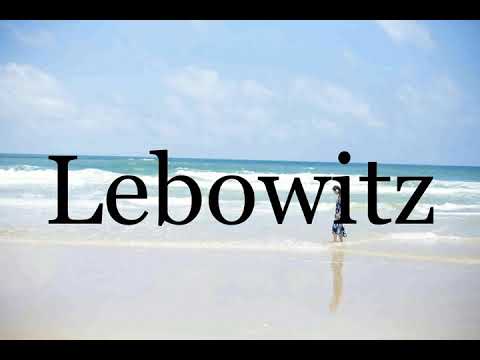 How To Pronounce Lebowitz🌈🌈🌈🌈🌈🌈Pronunciation Of Lebowitz