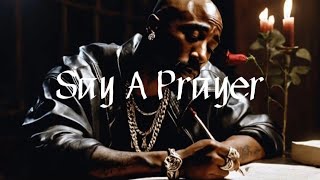 2Pac - Say A Prayer