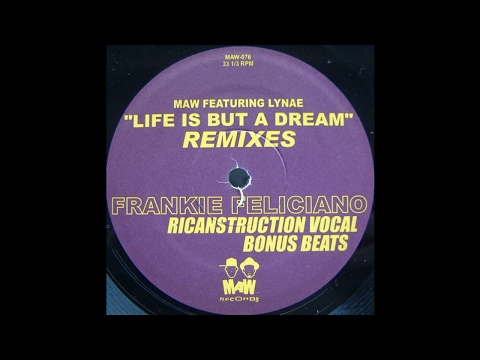 MAW feat  Lynae, Life is but a dream (feliciano vocal mix)