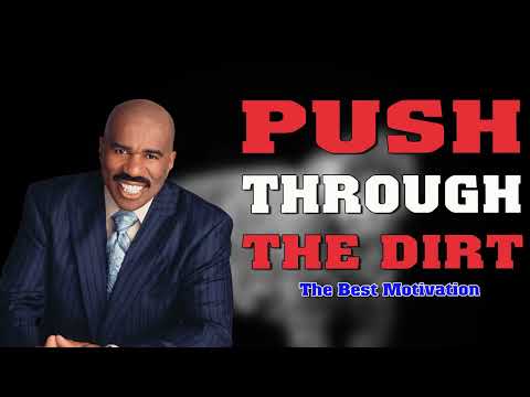 PUSH THROUGH THE DIRT (Steve Harvey, Eric Thomas, Les Brown, Jordan Peterson) Motivational Speech