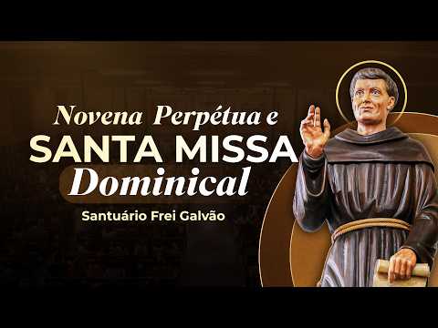 Novena Perpétua e Santa Missa Dominical - Santuário Frei Galvão 26/04/2026