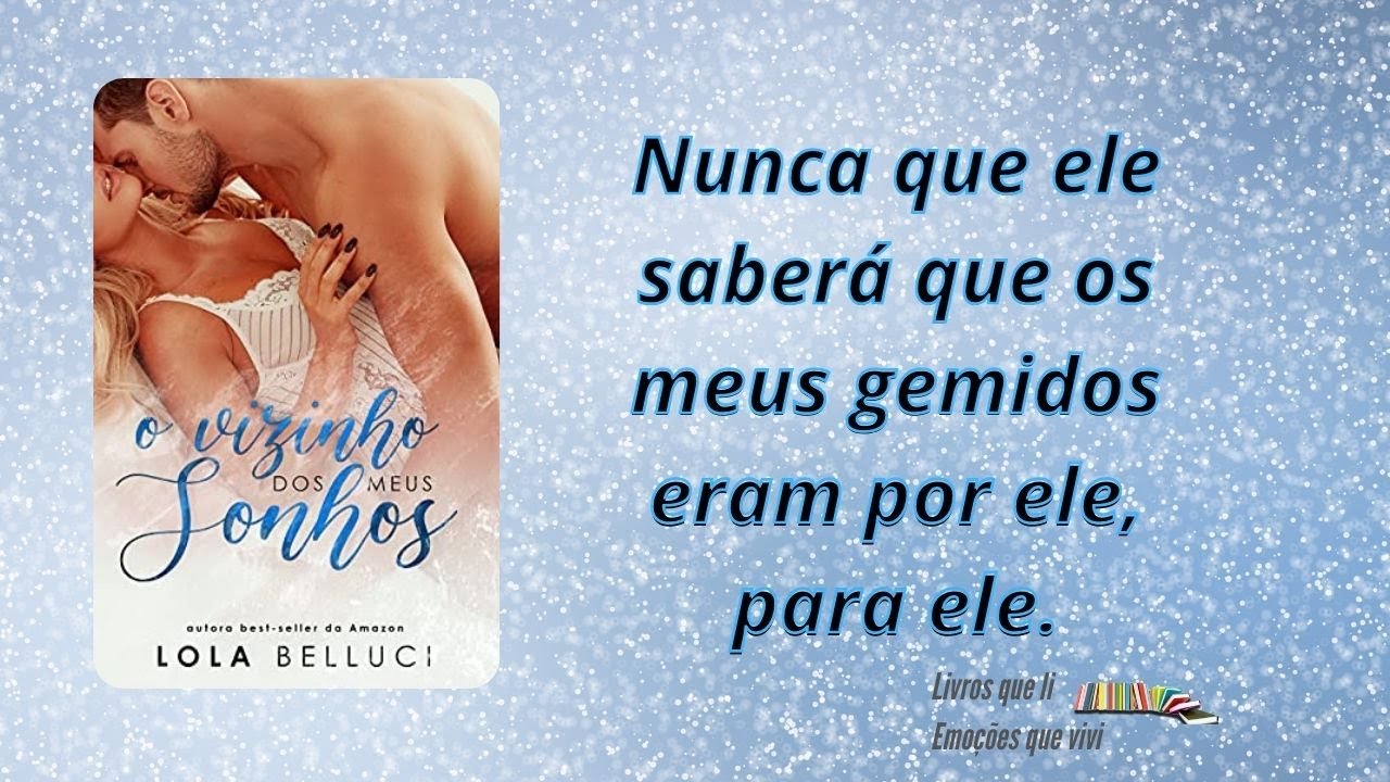 Watch Now O vizinho dos meus sonhos - Autora Lola Belluci -Por Andreia Oliveira O vizinho dos meus sonhos - Autora Lola Belluci -Por Andreia Oliveira