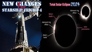 SpaceX BIG Changes on Starship Flight 4 | Rare Total solar eclipse 2024 in Texas