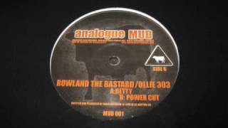 Rowland The Bastard & Olie 303 - Betty