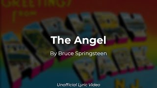 Bruce Springsteen - The Angel (Unofficial Lyric Video)