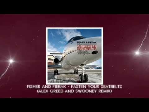 Fisher & Fieback - Fasten Your Seatbelts (Alex Greed and Swooney Remix)
