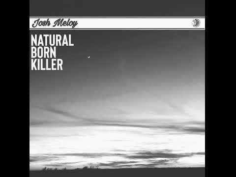 Natural Born Killer - Josh Meloy
