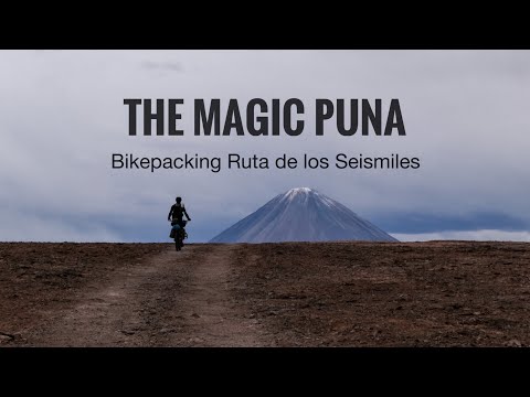 THE MAGIC PUNA: Bikepacking Ruta de los Seismiles