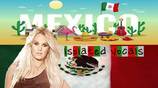 Carrie Underwood-  &quot;Mexico&quot; (Filtered Vocals/Acapella)