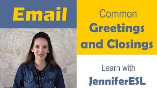 How to Write Email: Common Greetings and Closings - Learn English with Jennifer
