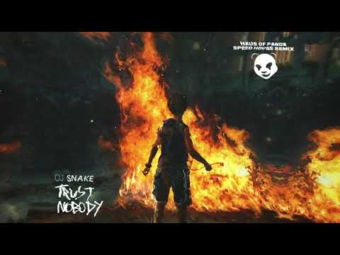 DJ SNAKE  - TRUST NOBODY (HAUS OF PANDA SPEED HOUSE REMIX)