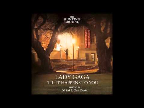 Lady Gaga - Til it Happens To You (Dj Suri & Chris Daniel Remix)