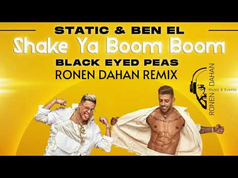 Static and Ben El x Black Eyed Peas   “Shake Ya Boom Boom” REMIX RONEN DAHAN