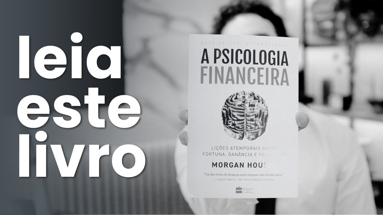 Psicologia Financeira - O livro que mudou a minha forma de pensar!!