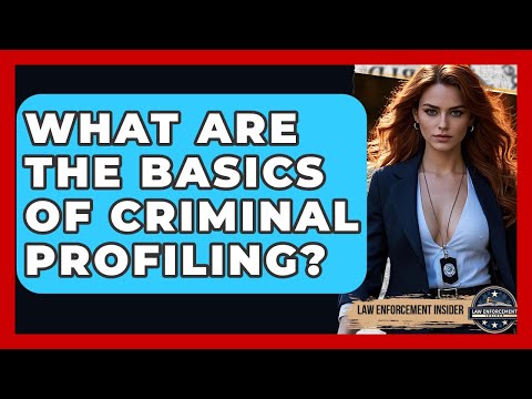 What Are The Basics Of Criminal Profiling? - Law Enforcement Insider