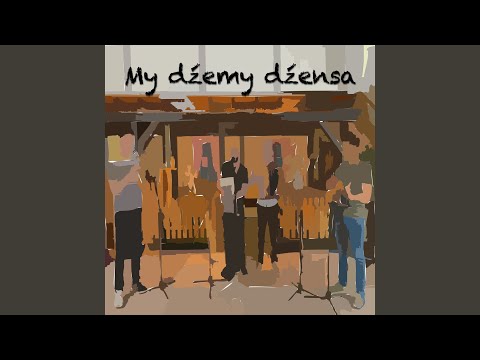 My dźemy dźensa
