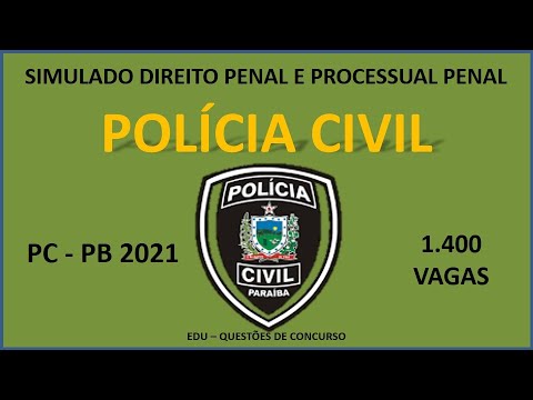 SIMULADO POLÍCIA CIVIL (PC/PB 2021):DIREITO PENAL E PROCESSUAL PENAL (QUESTÕES DE CONCURSO CEBRASPE)