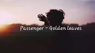 Passenger - Golden leaves