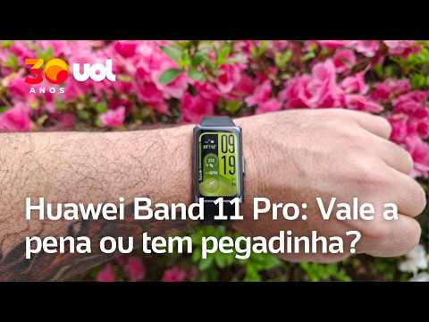Huawei Band 11 Pro: Vale a pena ou tem pegadinha?
