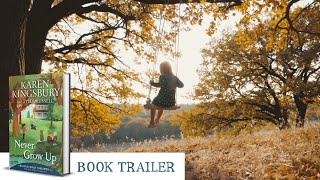 NEVER GROW UP - Karen Kingsbury &amp; Tyler Russell - Book Trailer