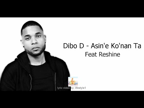 Dibo D - Asin'e Ko'nan Ta Ft. Reshine (lyrics)