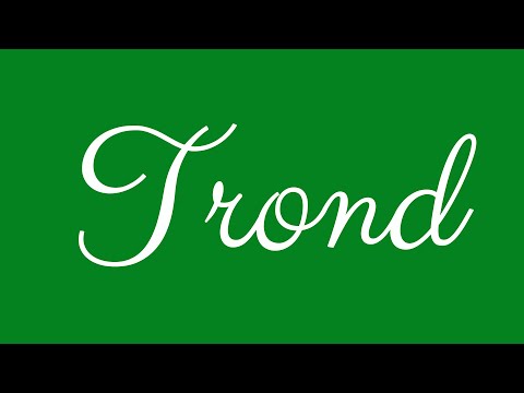 Learn how to Write the Name Trond Signature Style in Cursive Writing