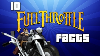10 Full Throttle Facts