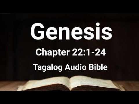Genesis Chapter 22:1-24 ( Lumang Tipan Tagalog Audio Bible )