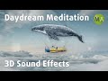 Super Relaxing Daydream Meditation With 3D Sound Effects - Isochronic Tones