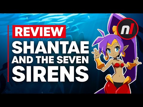 Shantae and the Seven Sirens Nintendo Switch Review - Is It Worth It?