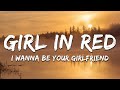 Girl In Red I Wanna Be Your Girlfriend Lyrics