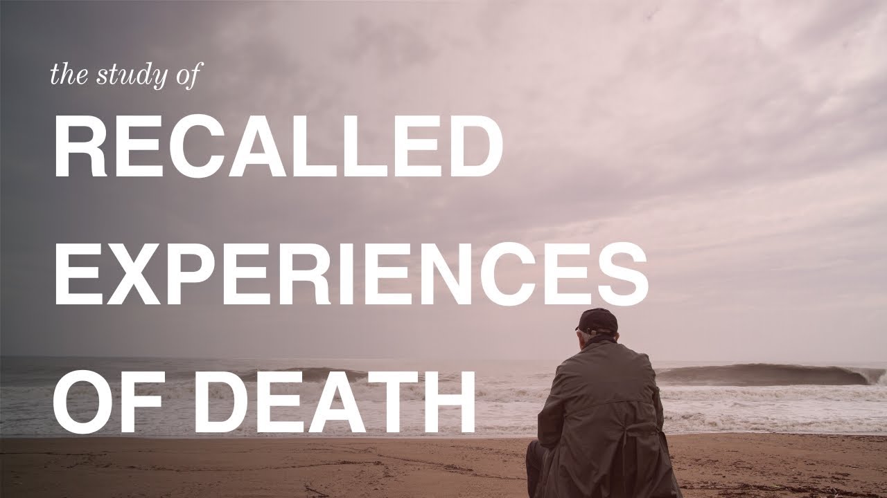 Studying Recalled Experiences of Death